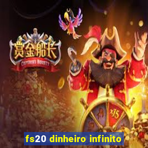 fs20 dinheiro infinito