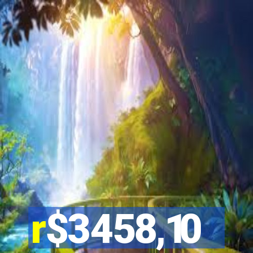 r$3458,10