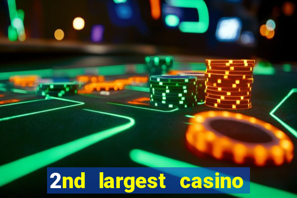 2nd largest casino in the world