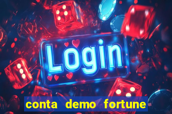 conta demo fortune tiger grÃ¡tis