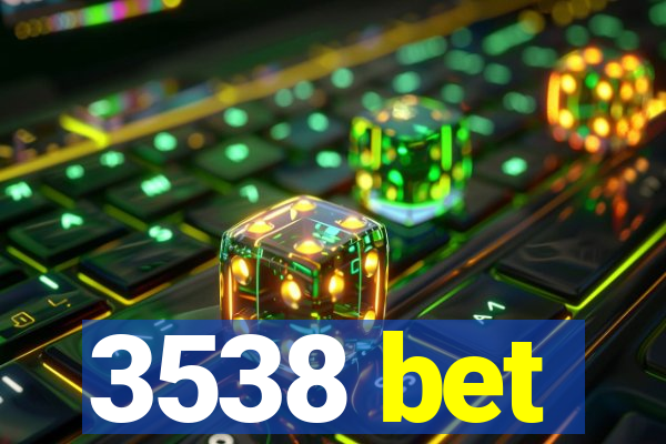 3538 bet