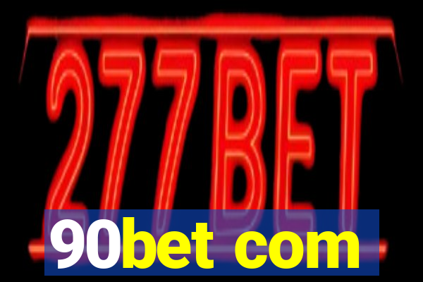 90bet com
