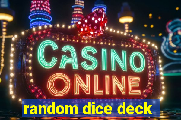 random dice deck