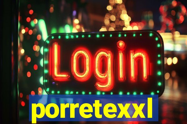 porretexxl