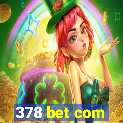 378 bet com