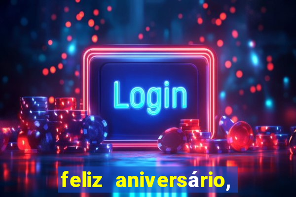 feliz aniversário, meu amor texto emocionante