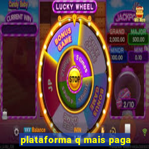 plataforma q mais paga