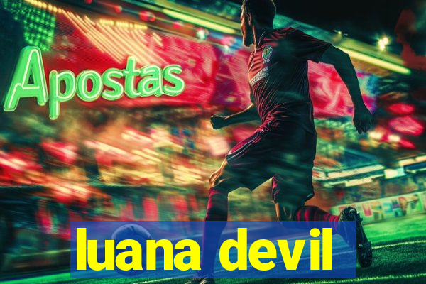 luana devil