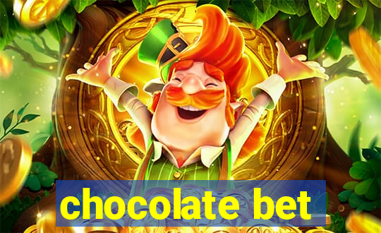 chocolate bet