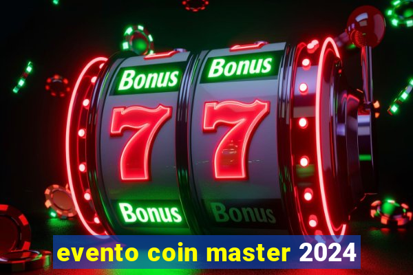 evento coin master 2024