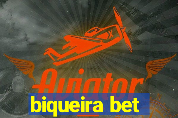 biqueira bet