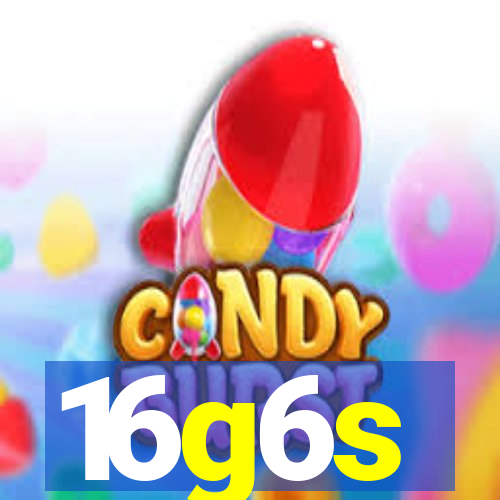 16g6s