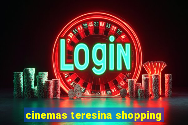 cinemas teresina shopping