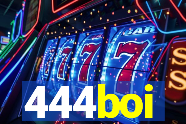 444boi