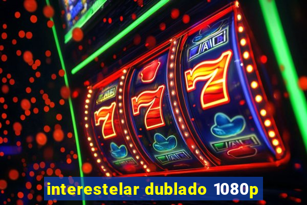 interestelar dublado 1080p