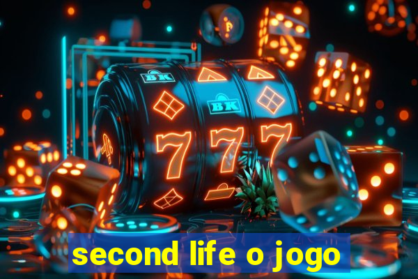 second life o jogo