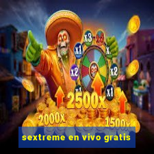 sextreme en vivo gratis