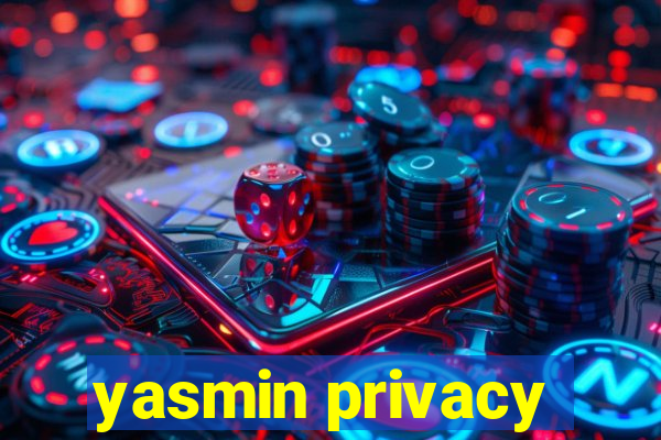 yasmin privacy