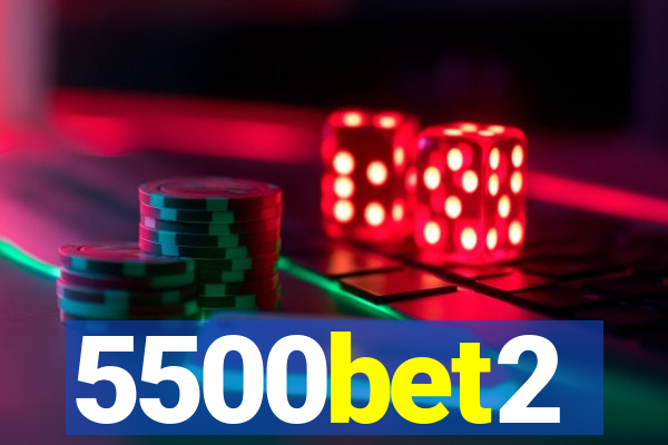 5500bet2