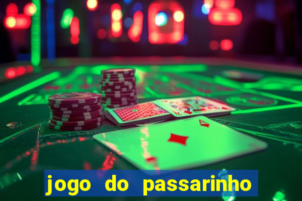 jogo do passarinho que da dinheiro