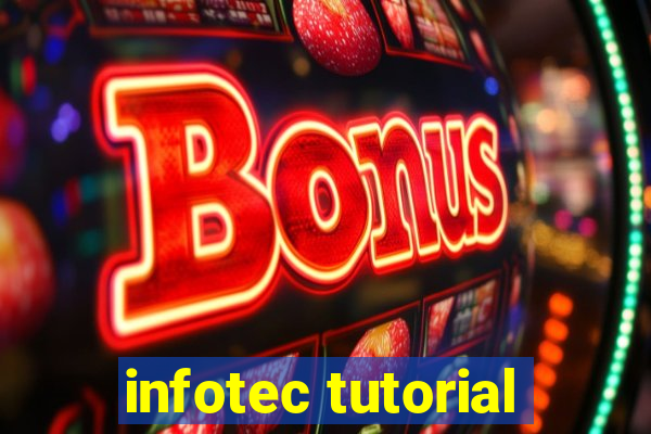 infotec tutorial