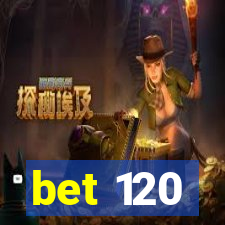 bet 120