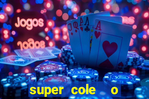 super cole o 7784 jogos para pc download