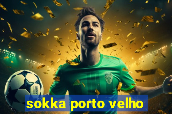 sokka porto velho