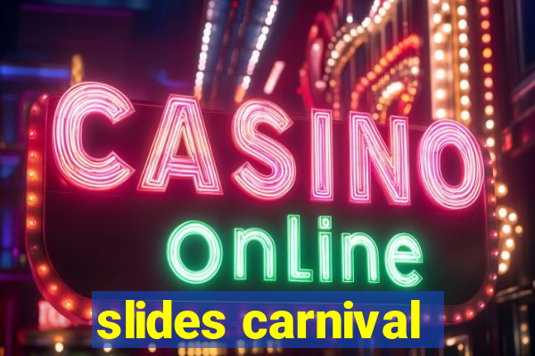 slides carnival