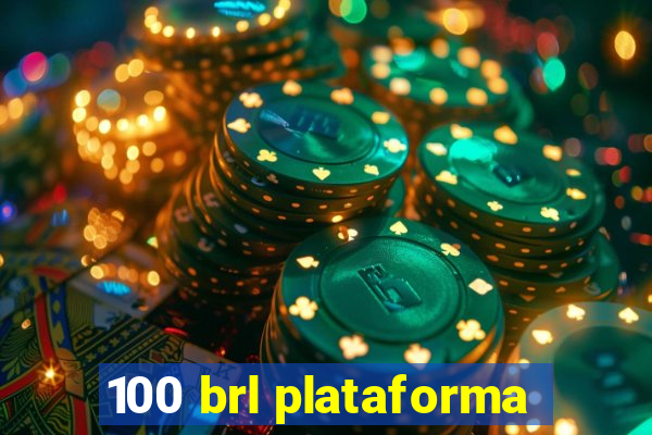 100 brl plataforma