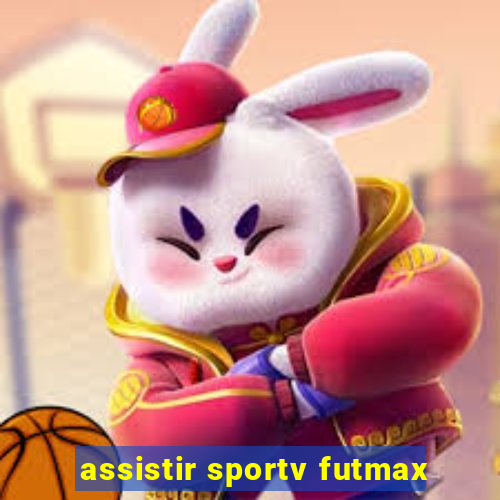 assistir sportv futmax