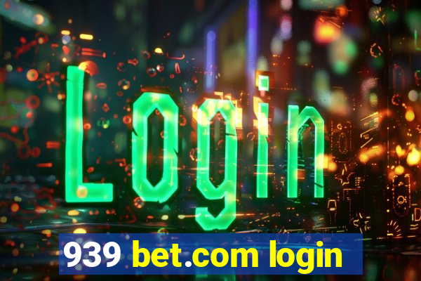 939 bet.com login