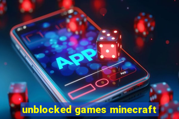 unblocked games minecraft