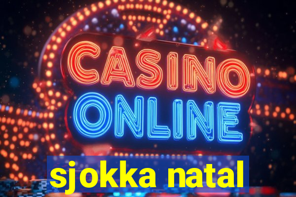 sjokka natal