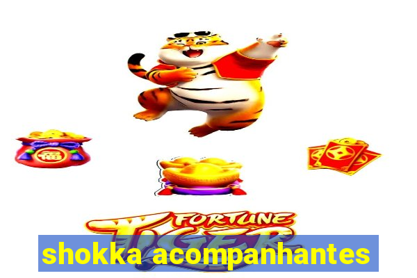 shokka acompanhantes