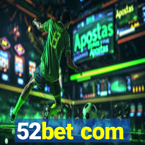 52bet com