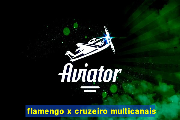 flamengo x cruzeiro multicanais