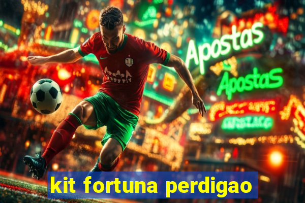 kit fortuna perdigao