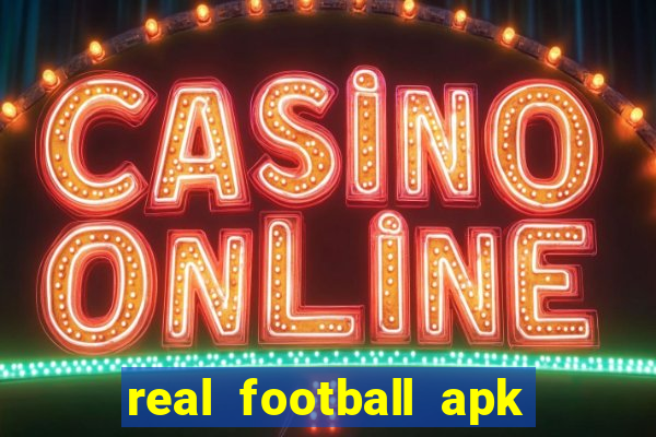 real football apk dinheiro infinito