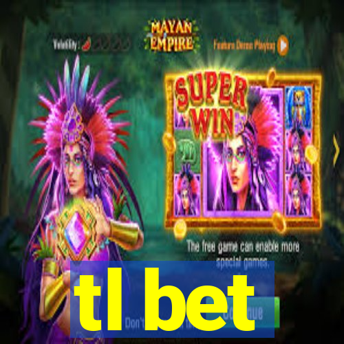 tl bet