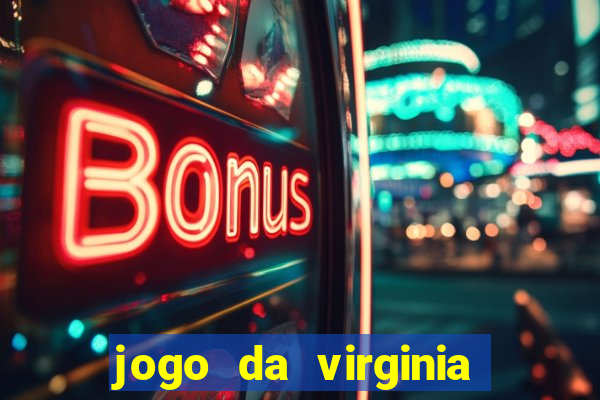 jogo da virginia que da dinheiro