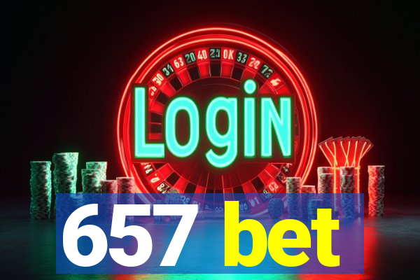 657 bet