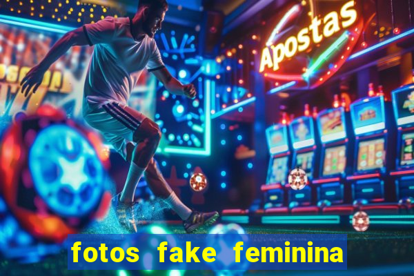 fotos fake feminina no espelho