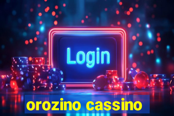 orozino cassino