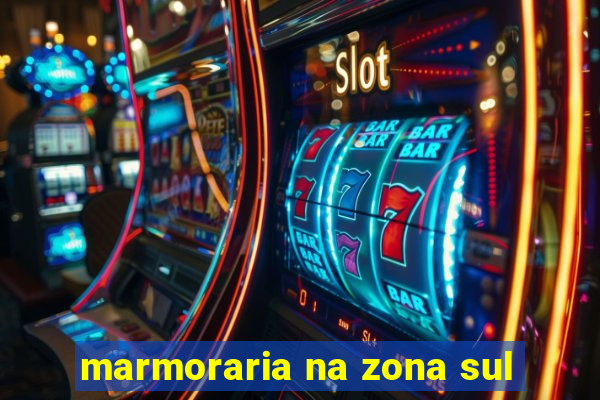marmoraria na zona sul