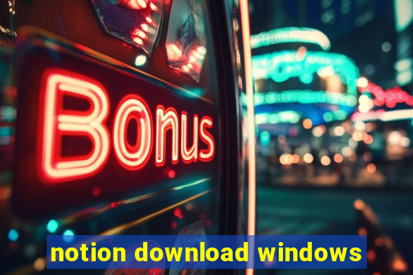 notion download windows