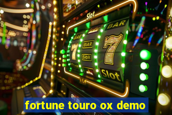 fortune touro ox demo