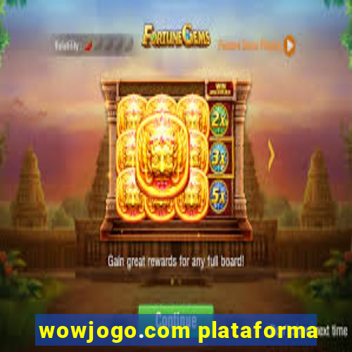 wowjogo.com plataforma