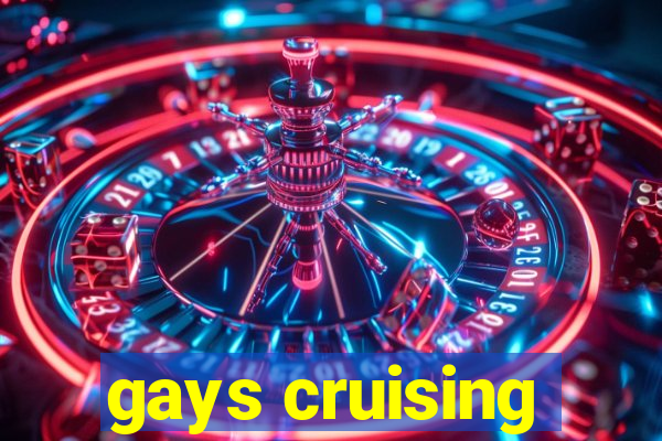 gays cruising