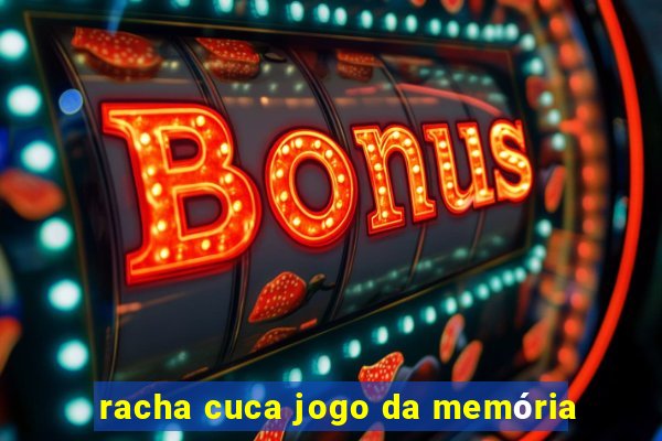 racha cuca jogo da memória
